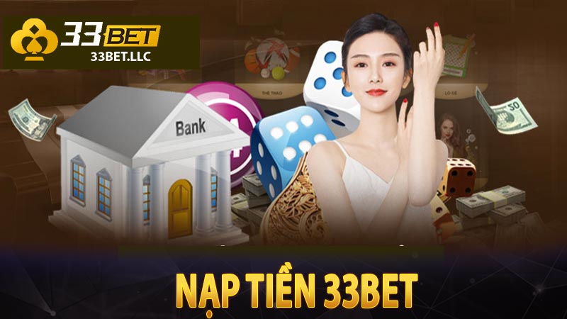 Nạp Tiền 33BET